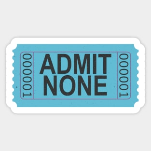 Admit None Ticket Teal Blue Sticker
